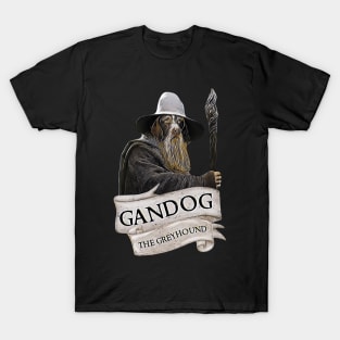 Gandog the Greyhound - Fantasy - Funny T-Shirt